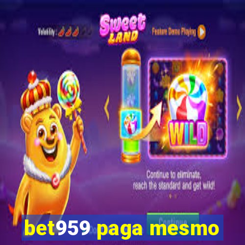 bet959 paga mesmo